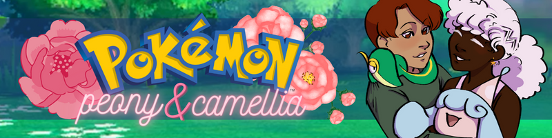 Pokemon: Peony & Camellia